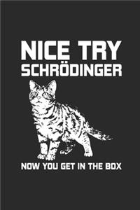 Nice Try Schrodinger