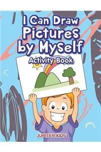 I Can Draw Pictures by Myself Activity Book