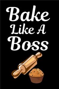 Bake Like A Boss