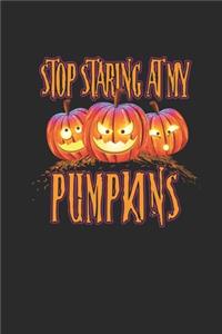 Stop Staring At My Pumpkins