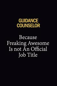 Guidance Counselor Because Freaking Awesome Is Not An Official Job Title