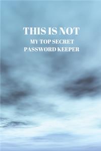 This Is Not My Top Secret Password Keeper