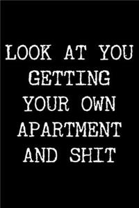Look at You Getting Your Own Apartment and Shit
