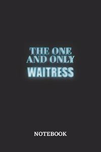 The One And Only Waitress Notebook