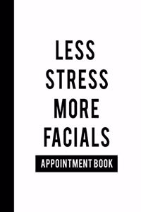Less Stress More Facials