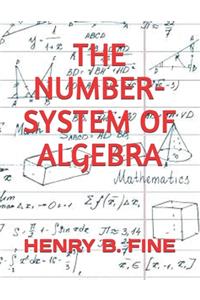 The Number-System of Algebra