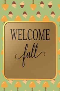 Welcome Fall