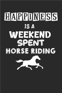 Happiness is a weekend spent horse riding