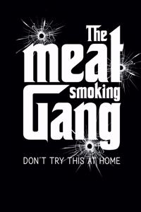 The Meat Smoking Gang