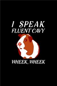 I Speak Fluent Cavy Wheek, Wheek