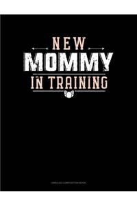 New Mommy In Training