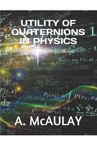 Utility of Quaternions in Physics