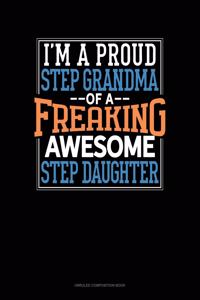 I Am A Proud Step Grandma Of A Freaking Awesome Step Daughter