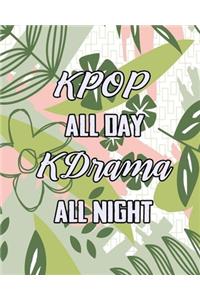 KPOP All Day Kdrama All Night
