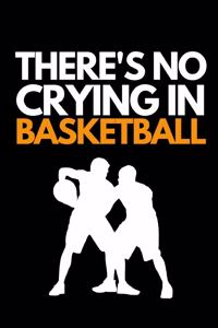 There's No Crying In Basketball