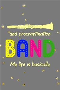 My Life Is Basically Band And Procrastination