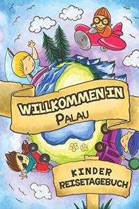 Willkommen in Palau Kinder Reisetagebuch: 6x9 Kinder Reise Journal I Notizbuch zum Ausfüllen und Malen I Perfektes Geschenk für Kinder für den Trip nach Palau ()