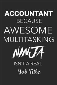 Accountant Because Awesome Multitasking Ninja Isn't A Real Job Title