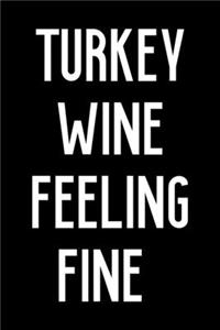 Turkey Wine Feeling Fine