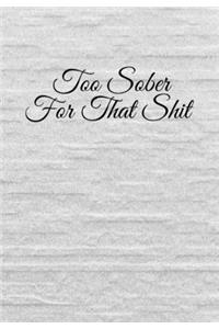 Too Sober For That Sh*t