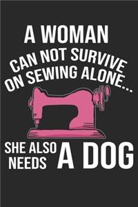 A Women Cannot Survive On Sewing Alone She Also Needs A Dog