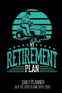 My Retirement Plan Daily Planner July 1st, 2019 To June 30th, 2020
