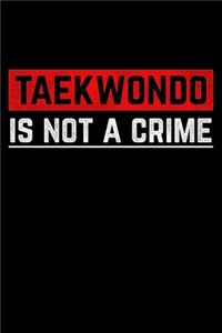 Taekwondo Is Not A Crime