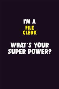 I'M A File Clerk, What's Your Super Power?
