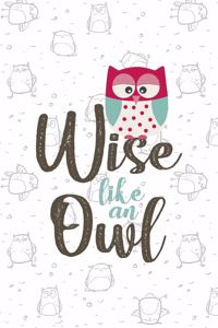 Wise Like An Owl