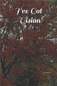 I've Got Vision