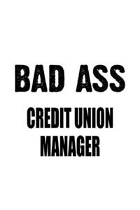Bad Ass Credit Union Manager