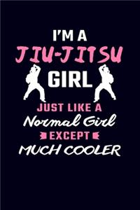 I'm A Jiu-Jitsu Girl Just Like A Normal Girl Except Much Cooler