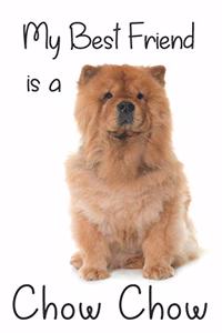 My best Friend is a Chow Chow