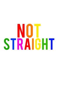 Not Straight LGBTQ Notebook