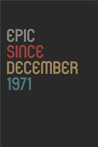 Epic Since 1971 December Notebook Birthday Gift