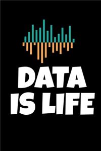 Data is Life