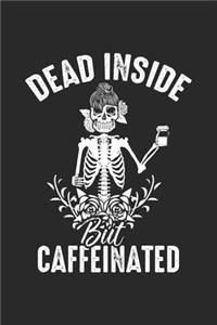 Dead Inside But Caffeinated