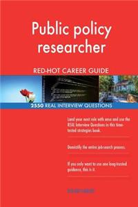 Public policy researcher RED-HOT Career Guide; 2550 REAL Interview Questions