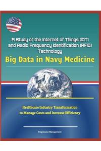 A Study of the Internet of Things (Iot) and Radio Frequency Identification (Rfid) Technology