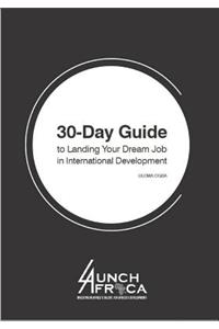 30-Day Guide to Landing Your Dream Job in International Development