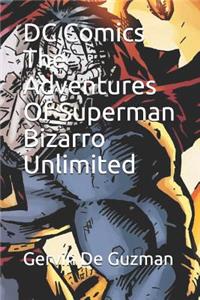 DC Comics the Adventures of Superman Bizarro Unlimited