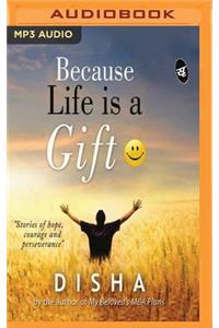 Because Life Is a Gift
