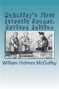 McGuffey's First Eclectic Reader, Revised Edition