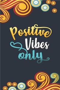 Positive Vibes Only