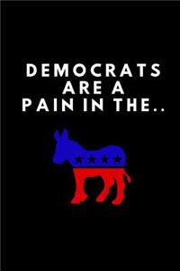 Democrats Are a Pain in The..