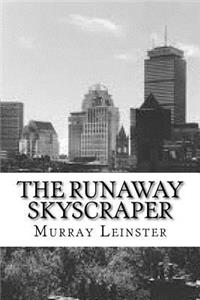 The Runaway Skyscraper