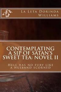 Contemplating a Sip of Satan's Sweet Tea