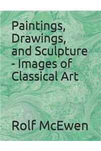 Paintings, Drawings, and Sculpture - Images of Classical Art