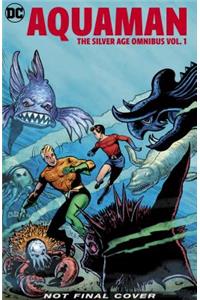Aquaman: The Silver Age Omnibus Vol. 1