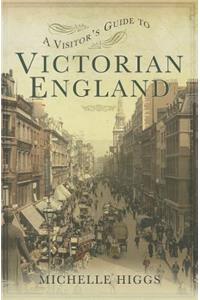 Visitor's Guide to Victorian England